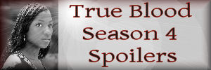True Blood Season 4 Spoilers
