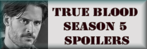True Blood Season 5 Spoilers