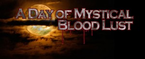 A Day of Mystical Blood Lust