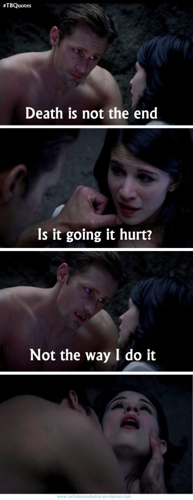 TB S06E04 6 quote ~ Eris Northman & Willa Burrell
