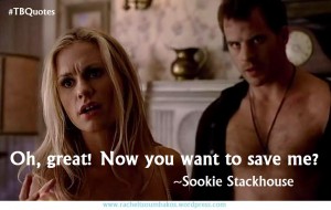 TB S06E05 1 quote ~ Sookie Stackhouse