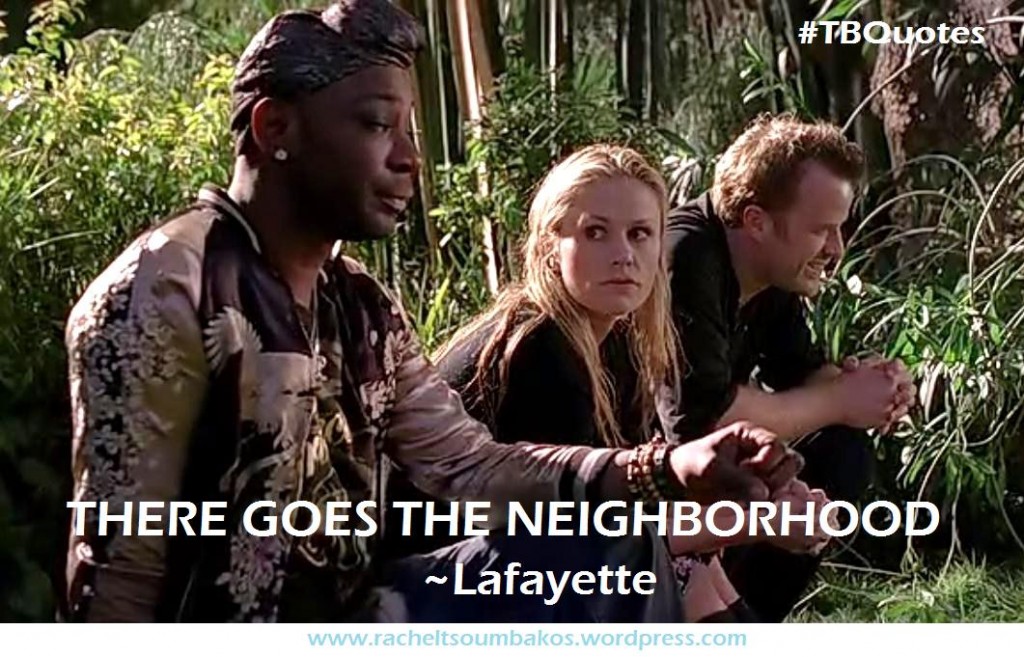 TB S06E06 4 quotes ~Lafayette
