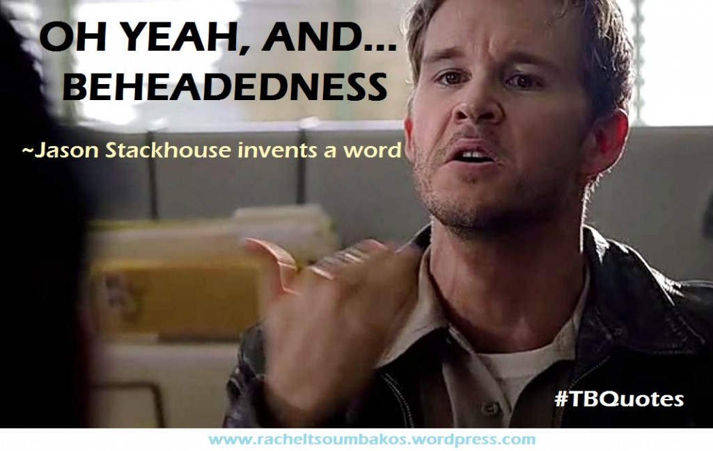 TB S06E06 quotes ~ Jason Stackhouse