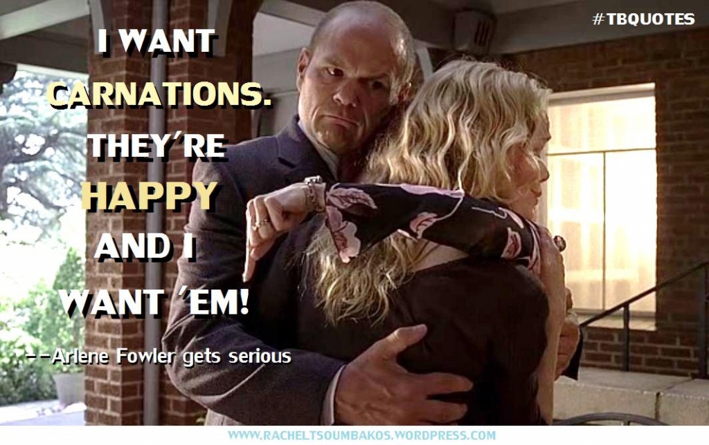 TB S06E08 9 Arlene Fowler quote