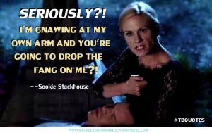 TB S06E09 quote 2 Sookie Stackhouse