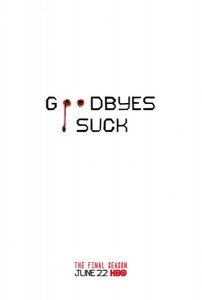 Goodbyes Suck True Blood Season 7 promo poster